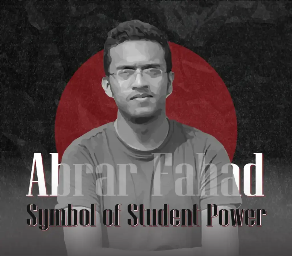 Abrar Fahad: The Symbol of Student Power and Resistance